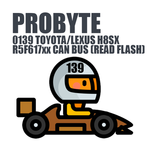 Module 0139. TOYOTA / LEXUS (DENSO / FUJITSU) H8SX R5F617xx CAN BUS (READ FLASH) (ProByte)