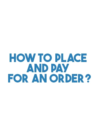 How to place and pay for an order?