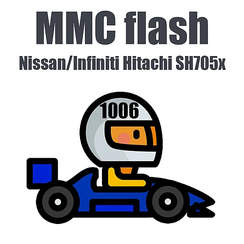 Module 1006. Nissan/Infiniti Hitachi SH705x (MMCFlash)